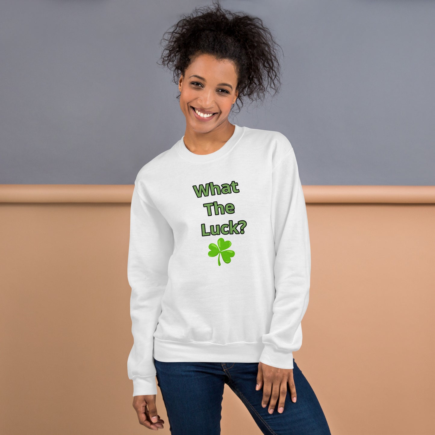 What The Luck? Unisex Sweatshirt