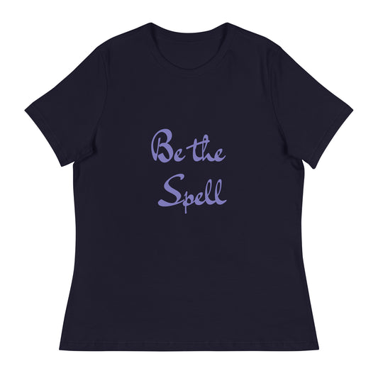 Be the Spell Women's Relaxed T-Shirt